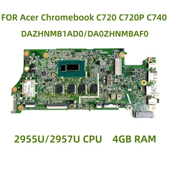  Подходит для Acer Chromebook C720 C720P C740 материнская плата ноутбука DAZHNMB1AD0/DA0ZHNMBAF0 с процессором 2955U/2957U 4 ГБ оперативной памяти 100% Протестировано