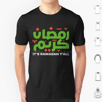  Это Рамадан, Рамадан Карим, Прекрасная Футболка Исламского сообщества, Крутая хлопковая футболка 6Xl, Представляющая Нашего Рамадана Карима